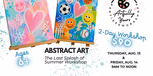 2-Day Abstract Art Workshop (ages 6+): Last Splash of Summer