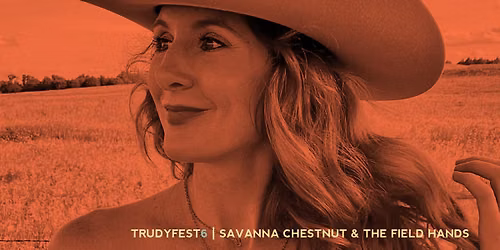 Savanna Chestnut and the Field Hands, Live at TrudyFest 6