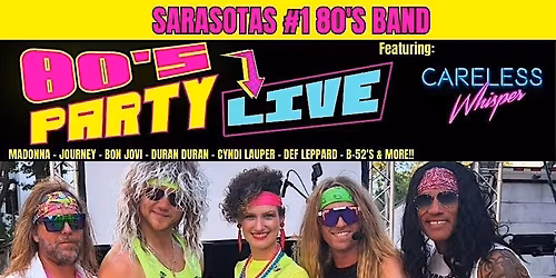 80s Party w\/ Careless Whisper at Encore Live - Sarasota, FL - $10 Cover