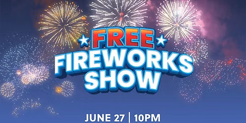 FREE FIREWORKS SHOW