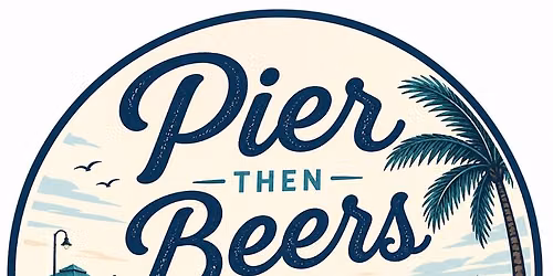 Thursday nights PIER THEN BEERS