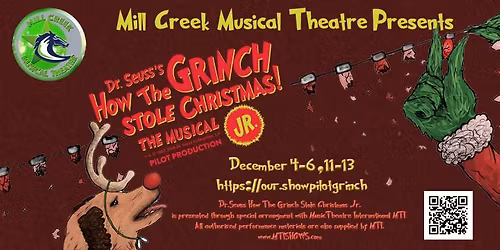Mill Creek Musical Theatre - Dr. Seuss's How The Grinch Stole Christmas Jr. - A Pilot Production
