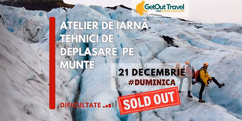 NOU! Curs de ini\u021biere: Deplasarea pe munte \u00een condi\u021bii de iarn\u0103, folosirea col\u021barilor \u0219i pioletului.