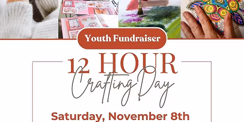 12 Hour Crafting Day - Youth Fundraiser