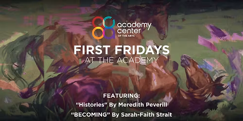 First Fridays \u2013 Meredith Peverill & Sarah-Faith Strait