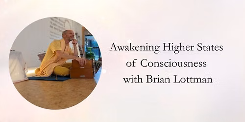Awakening Higher States of Consciousness with Brian Lottman