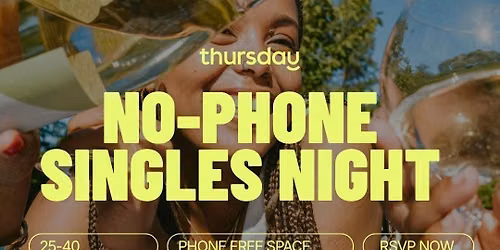 Thursday | Singles Phone-Free Night | Absent Lisbon | Book at thursday.com