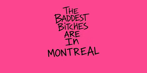 BADDEST B*TCHES IN MONTREAL: GIRL POP & HYPERPOP DANCE PARTY \u2605