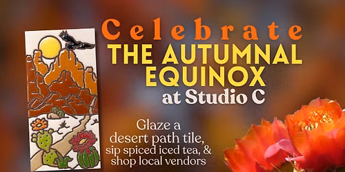9\/20 Celebrate the Autumnal Equinox at Studio C! Glaze a 3x6 Desert Path art tile