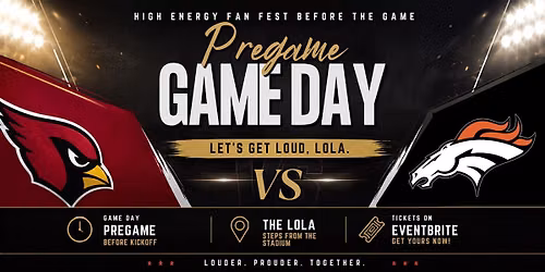 Arizona Cardinals vs. Denver Broncos Pregame Party at The LOLA