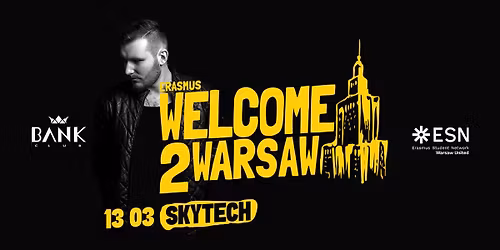 Erasmus Welcome 2 Warsaw x Skytech | BANK CLUB | 13.03