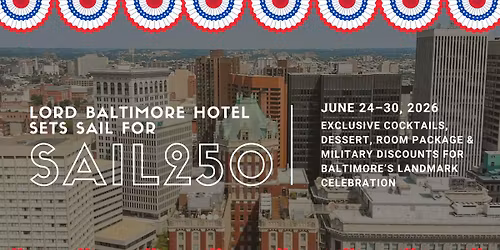 Lord Baltimore Hotel Sets Sail for Sail250 Maryland