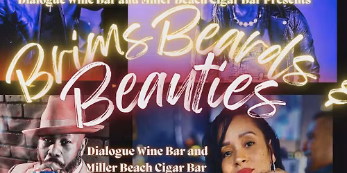 Dialogue Wine Bar and Miller Beach Cigar Bar Presents: Brims, Beauties and Beards