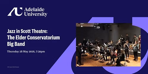 The Elder Conservatorium Big Band (Jazz in Scott Theater)