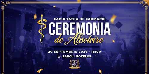 Ceremonia de Absolvire - Facultatea de Farmacie | UMFVBT @2026
