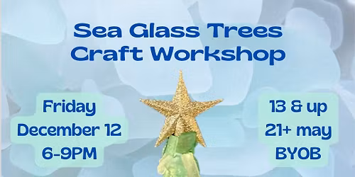 Sea Glass Trees Craft Workshop