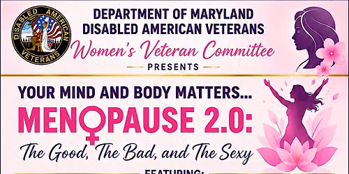 Your Mind & Body Matters..Menopause  2.0 (the Good, the Bad, and the Sexy)!