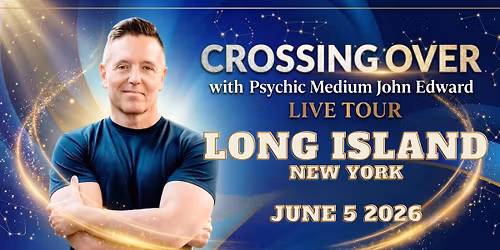 Crossing Over with Psychic Medium John Edward - Long Island, NY