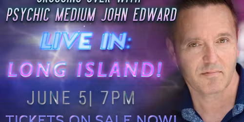 Crossing Over with Psychic Medium John Edward - Long Island, NY