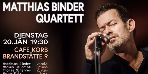 Matthias Binder Quartett pr\u00e4sentiert: \u201eJUST FOR EVERYONE\u201c - Swing, Ballads, Showtunes