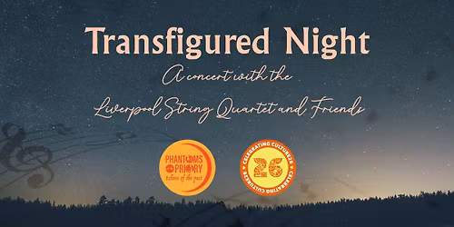 Transfigured Night: Liverpool String Quartet & Friends
