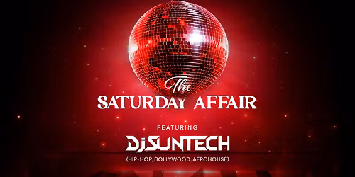 The Saturday Affair ft. DJ Suntech