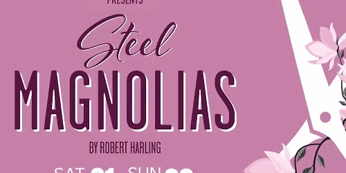 Steel Magnolias at Rivertown Theaters for the Performing Arts
