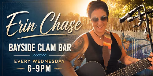 Erin Chase at Bayside Clam Bar Every Wednesday! 
