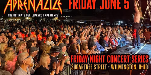 ADRENALIZE - The Ultimate Def Leppard Experience @ Friday Night Concert Series - Wilmington, OH