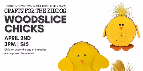 Crafts for the Kiddos - Wood Slice Chicks