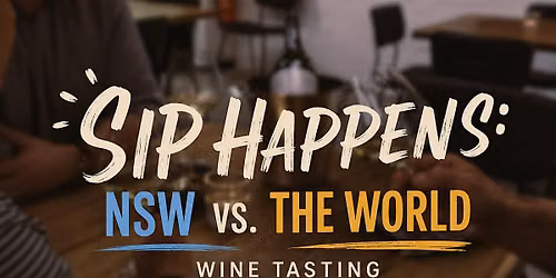 Sip Happens: NSW vs. the World Wine Tasting