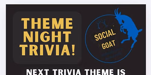 FREE Trivia Night at Social Goat \ud83e\udde0\ud83c\udf7b - Theme Night Trivia
