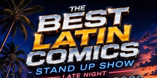 NYC's TOP LATIN COMICs at the best LATE NIGHT FRIDAY STAND UP SHOW