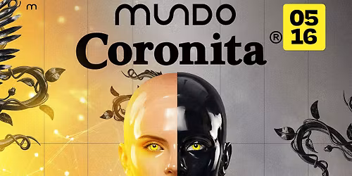 MUNDO 2.0. \u2605 CORONITA\u00ae \u2758 05\/16 [SZOMBAT]