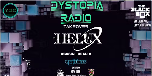 Dystopia Radio: Helux, Abasin, Beau V Beats (The Lounge)
