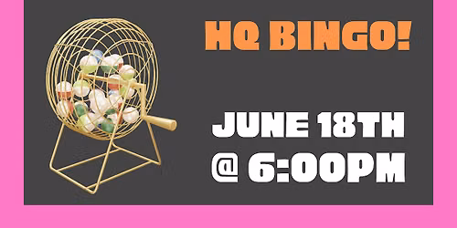 HQ Bingo: June 18th