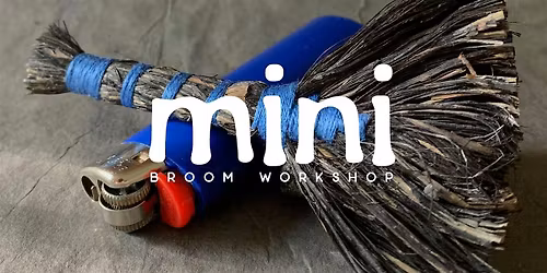 MINI BROOM Workshop