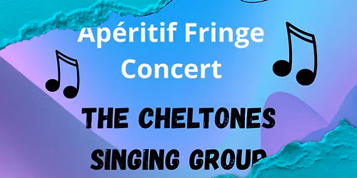 The Cheltones Singing Group: Ap\u00e9ritif Fringe Concert