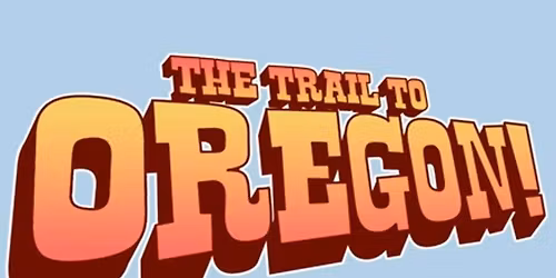 The Trail To Oregon! Nov. 9th, 2025