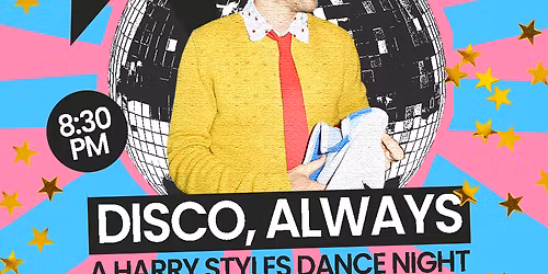 Disco Always - A Harry Styles Dance Night at Nectar Lounge