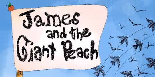 Holy Cross Theatre Ensemble presents James and the Giant Peach