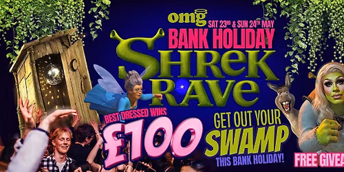 Bank Holiday Shrek Rave!