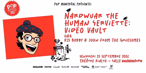 Nardwuar the Human Serviette: Video Vault + Q&A + DJs Bobby & John from The Gruesomes  