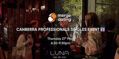 Canberra Professionals Singles Event | Luna Bar | Thurs 21 May