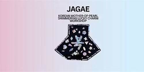 JAGAE: Korean Mother-of-Pearl Shimmering Lucky Charm Workshop