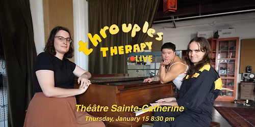 Throuples Therapy Live at Th\u00e9\u00e2tre Sainte-Catherine