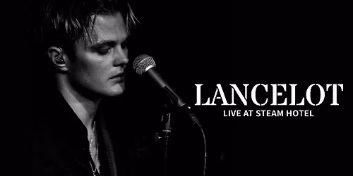 Lancelot - Live p\u00e5 Steam Hotel