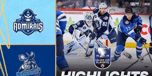 Milwaukee Admirals vs. Manitoba Moose