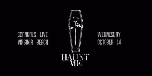 HAUNT ME at Scandals Live