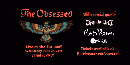 The Obsessed with Disenthralled, MetalRaven & Casita